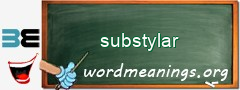 WordMeaning blackboard for substylar